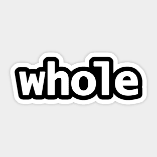 Whole Minimal Typography White Text Sticker